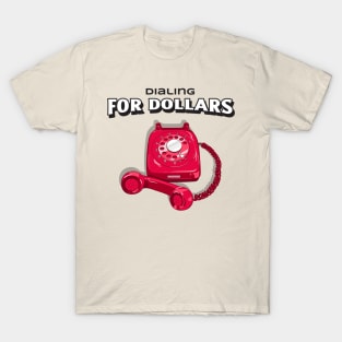 Cold Calling For Dollars T-Shirt